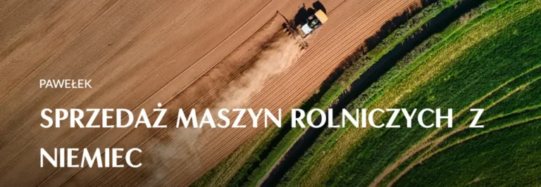 Case Study: Pawełek – Maszyny rolnicze i&nbsp;budowlane – strona wizytówkowa, która&nbsp;sprzedaje